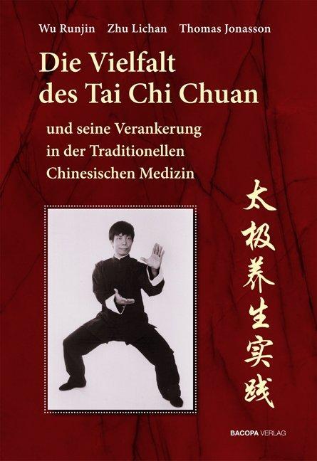 Produktbild Die Vielfalt des Tai Chi Chuan und seine Verankerung in der Traditionellen Chinesischen Medizin (Deutsch, Lichan Zhu, Runjin, Thomas Jonasson, 2008)