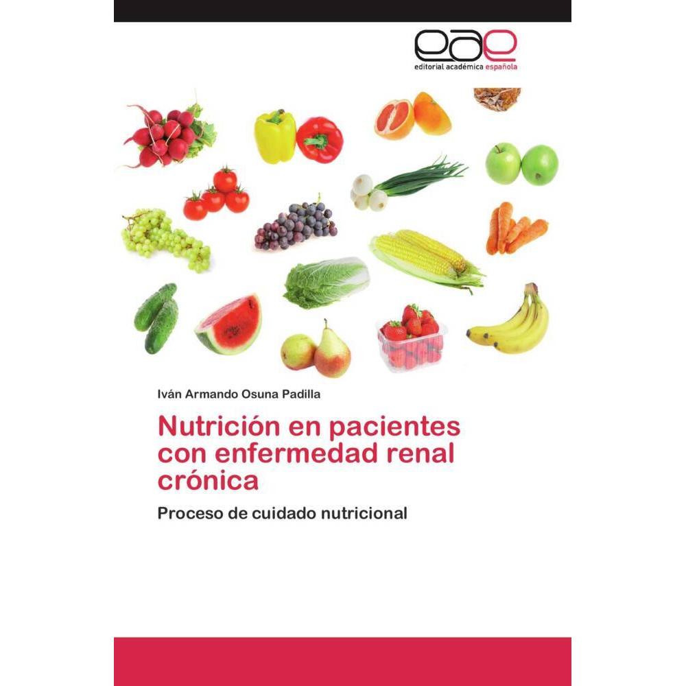 Nutrición en pacientes con enfermedad renal crónica, Fachbücher von Iván Armando Osuna Padilla