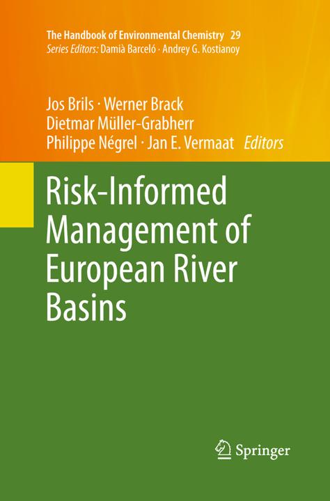 Produktbild Risk-Informed Management of European River Basins (Jos Brils, Dietmar Müller-Grabherr, Werner Brack, Philippe Négrel, Jan E. Vermaat, 2015)