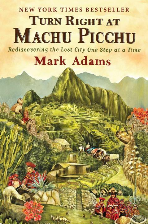 Produktbild Turn Right at Machu Picchu (Englisch, Mark Adams, 2012)