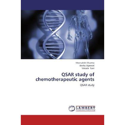 QSAR study of chemotherapeutic agents, Fachbücher von Meenakshi Sharma, Anshu Agarwal, Vatsala Soni
