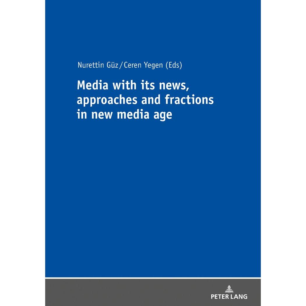 Media with its news, approaches and fractions in the new media age, Fachbücher von Ceren Yegen, Nurettin Güz