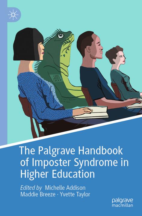Image du produit The Palgrave Handbook of Imposter Syndrome in Higher Education (Maddie Breeze, Michelle Addison, Yvette Taylor, 2023)
