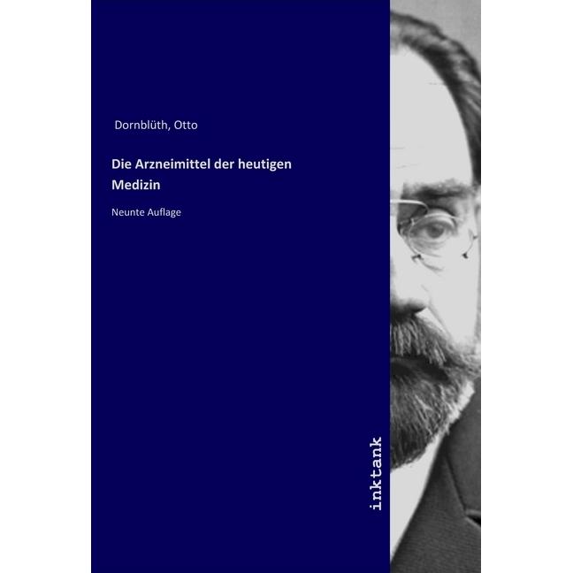 Die Arzneimittel der heutigen Medizin, Fachbücher von Otto Dornblüth