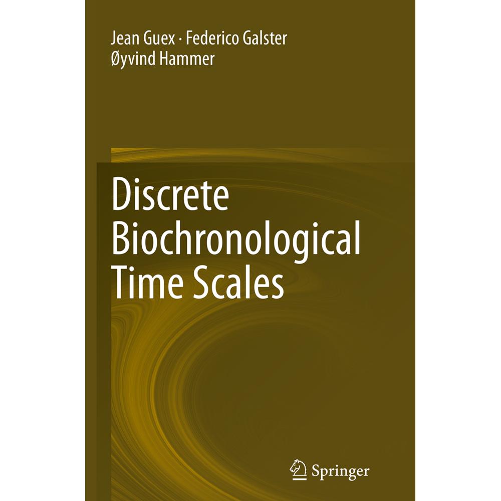 Discrete Biochronological Time Scales, Fachbücher von Øyvind Hammer, Federico Galster, Jean Guex