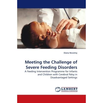 Meeting the Challenge of Severe Feeding Disorders, Fachbücher