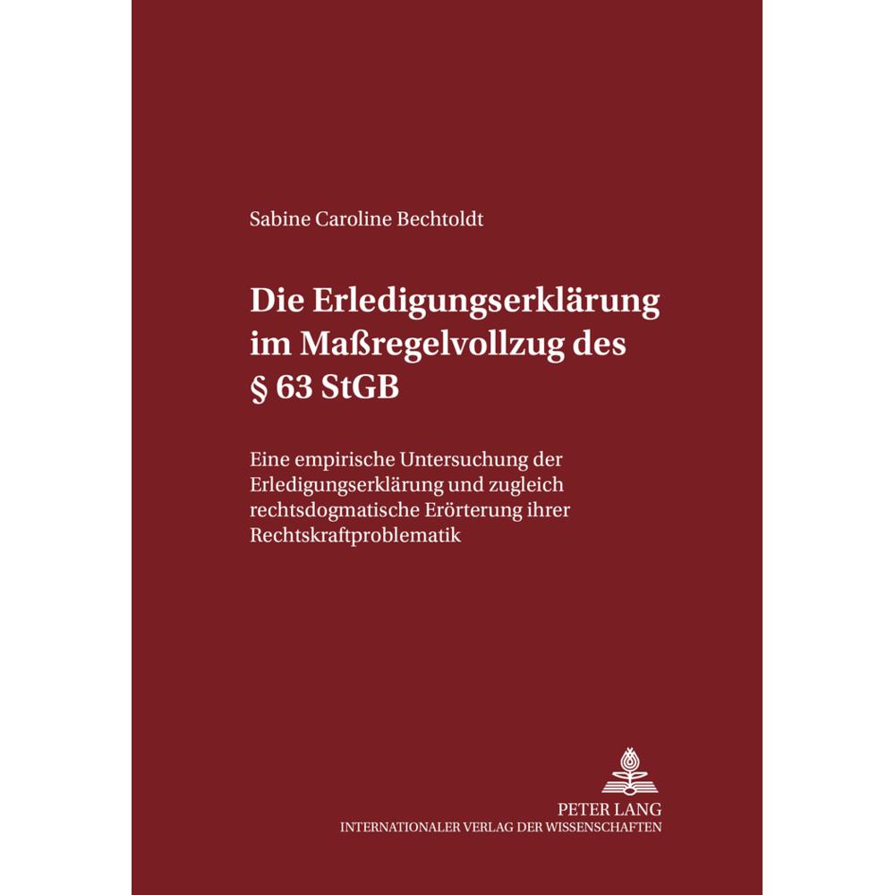 Die Erledigungserklärung im Massregelvollzug des 63 StGB, Fachbücher von Sabine Bechtoldt