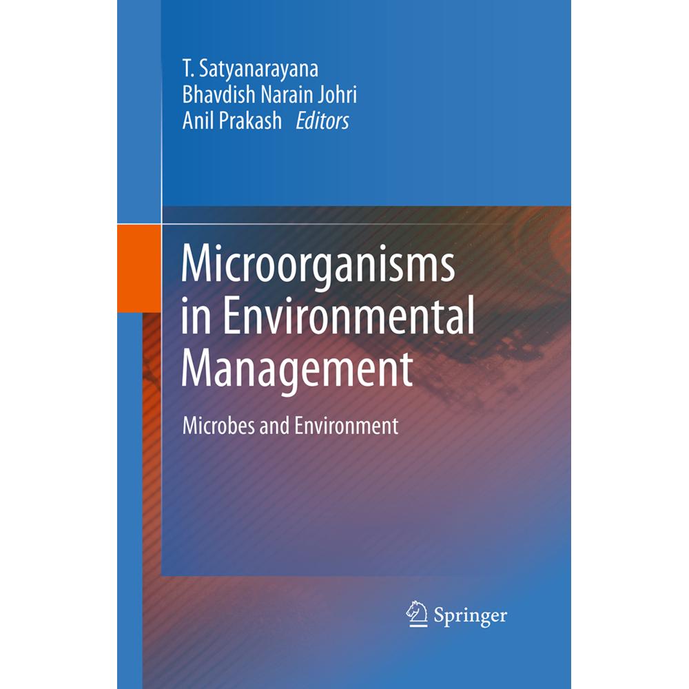 Microorganisms in Environmental Management, Fachbücher von T. Satyanarayana, Anil Prakash, Bhavdish Narain Johri