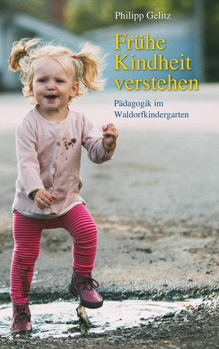 Produktbild Frühe Kindheit verstehen (Deutsch, Philipp Gelitz, 2017)