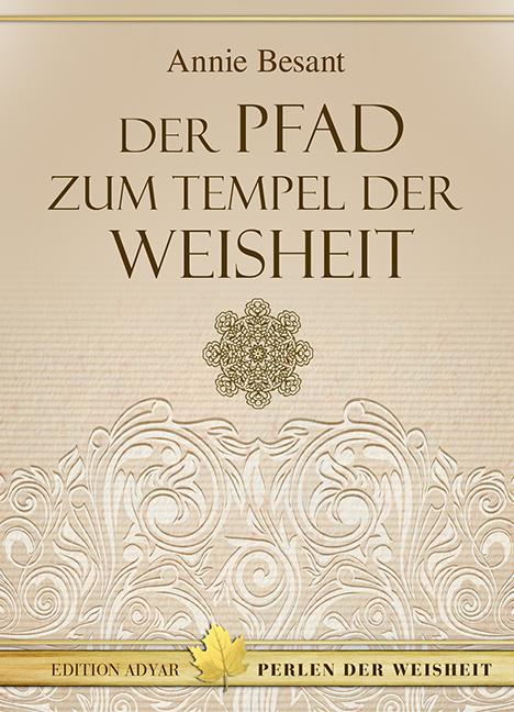 Produktbild Der Pfad zum Tempel der Weisheit (Deutsch, Annie Besant, 2013)