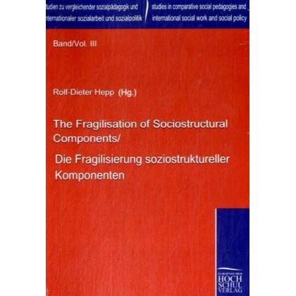 Die Fragilisierung soziostruktureller Komponenten. The Fragilisation of Sociostructural Components, Fachbücher von Rolf-...