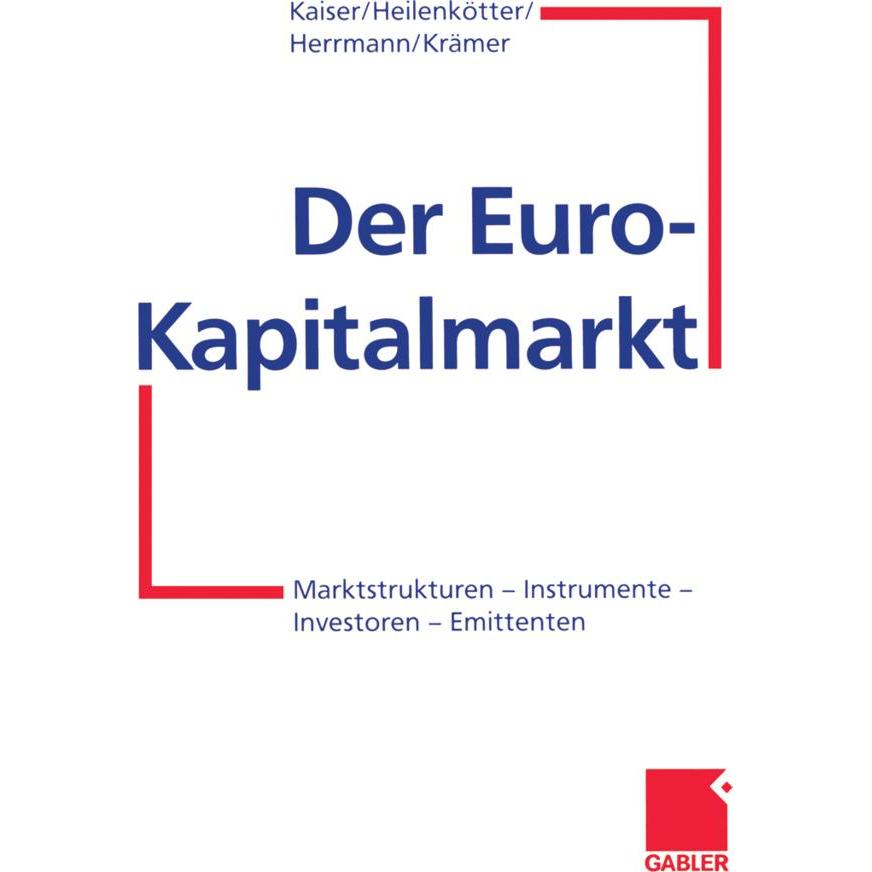 Der Euro-Kapitalmarkt, Fachbücher von Werner Krämer, Markus Herrmann, Helmut Kaiser, Anja Heilenkötter
