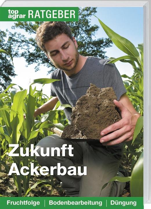 Produktbild Zukunft Ackerbau (Deutsch, Ute Kropf, 2020)