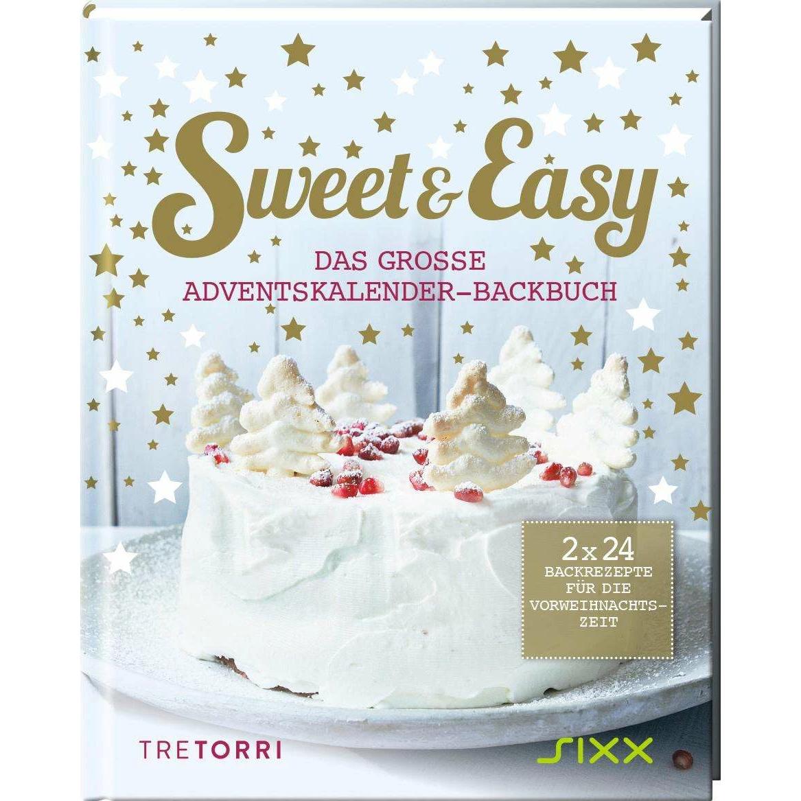 Tre Torri Sweet & Easy - Das grosse Adventskalender-Backbuch