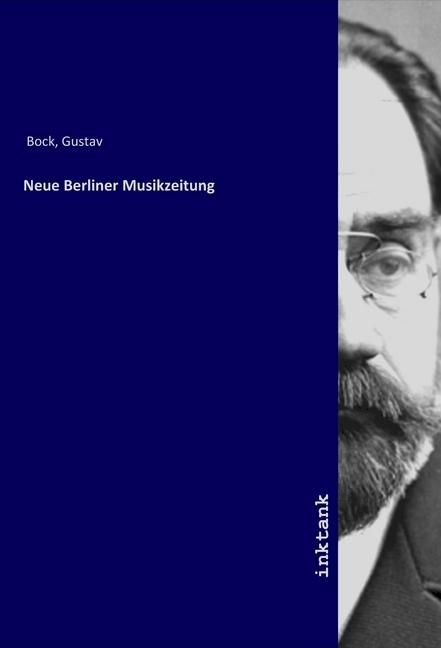 Produktbild Neue Berliner Musikzeitung (Deutsch, Gustav Bock, 2019)