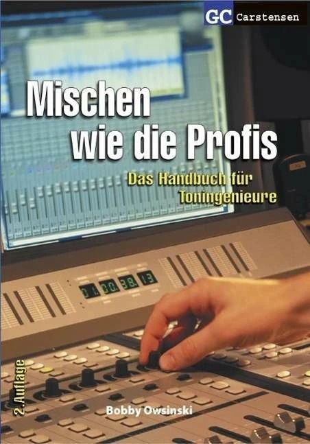 Image du produit Mischen wie die Profis (Allemand, Bobby Owsinski, 2013)