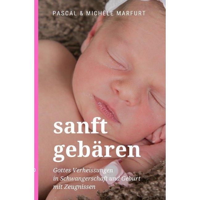 sanft gebären, Ratgeber von Pascal Marfurt