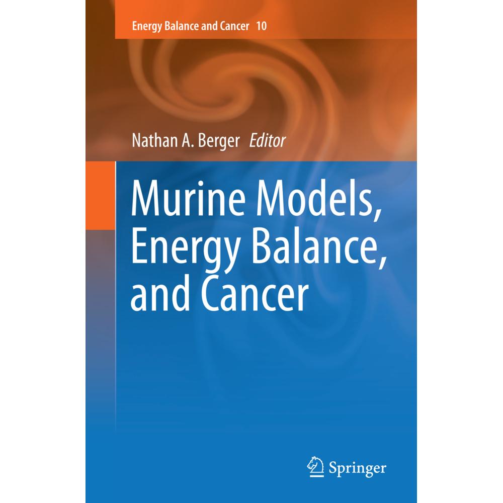 Murine Models, Energy Balance, and Cancer, Fachbücher von Nathan A. Berger