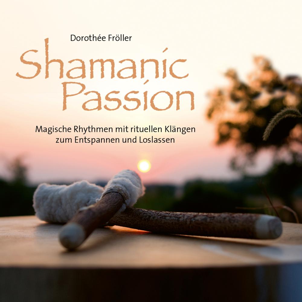 Shamanic Passion, Hörbücher von Dorothée Fröller