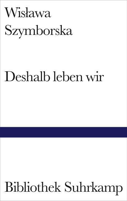 Produktbild Deshalb leben wir (Deutsch, Wislawa Szymborska, 2012)