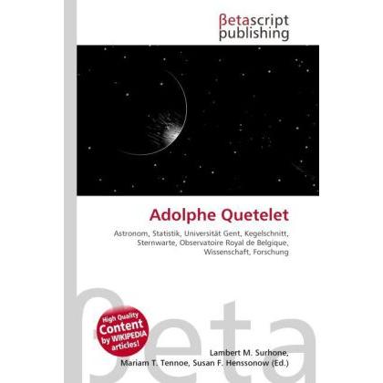 Adolphe Quetelet, Fachbücher von Lambert M. Surhone, Mariam T. Tennoe, Susan F. Henssonow