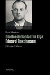 Produktbild Ghettokommandant in Riga Eduard Roschmann (Deutsch, Heinz Schneppen, 2009)