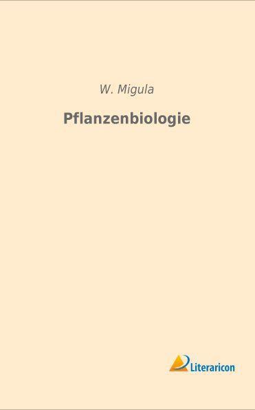 Produktbild Pflanzenbiologie (Deutsch, W. Migula, 2015)