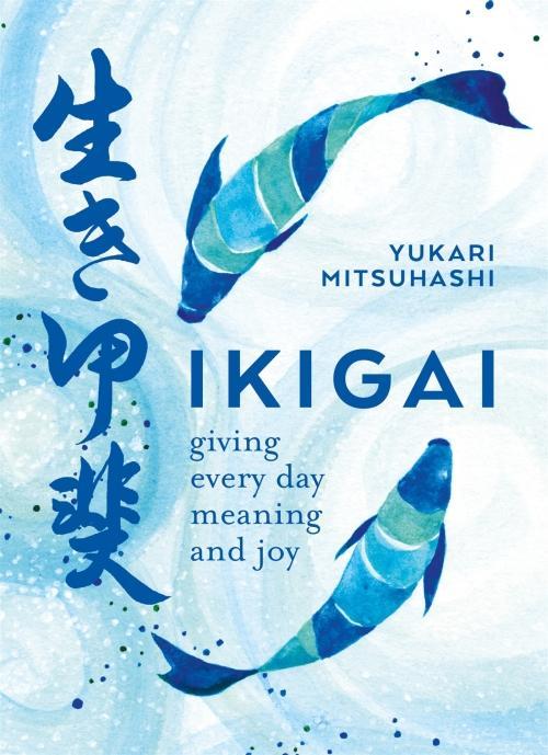 Ikigai (Yukari Mitsuhashi, Englisch)