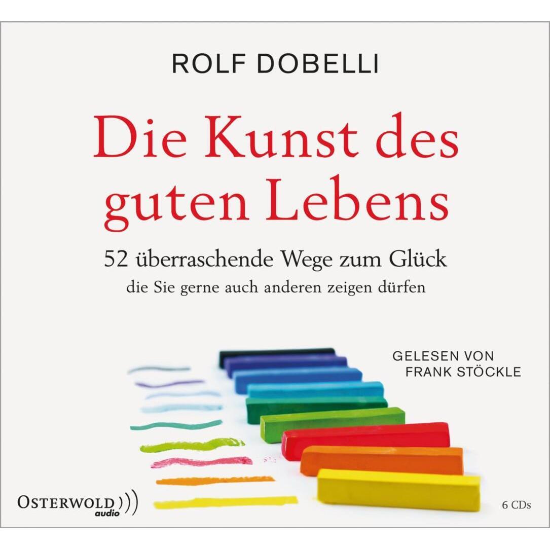 Die Kunst des guten Lebens, Hörbücher von Rolf Dobelli, Frank Stöckle