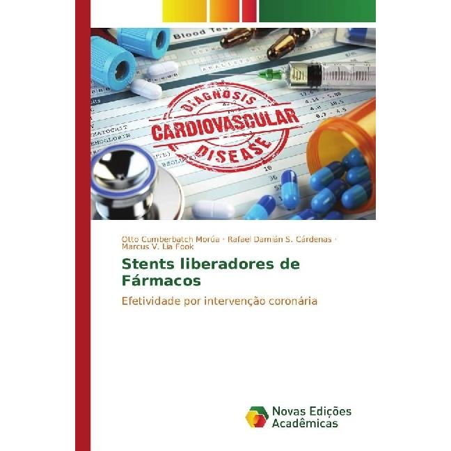 Stents liberadores de Fármacos, Fachbücher von Marcus V. Lia Fook, Rafael Damián S. Cárdenas, Otto Cumberbatch Morúa