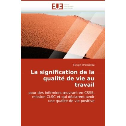 La signification de la qualité de vie au travail, Fachbücher von Sylvain Brousseau