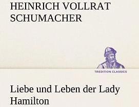 Produktbild Liebe und Leben der Lady Hamilton (Deutsch, Heinrich Vollrat Schumacher, 2013)
