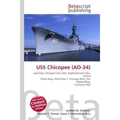 USS Chicopee (AO-34), Ratgeber von Lambert M. Surhone, Miriam T. Timpledon, Susan F. Marseken