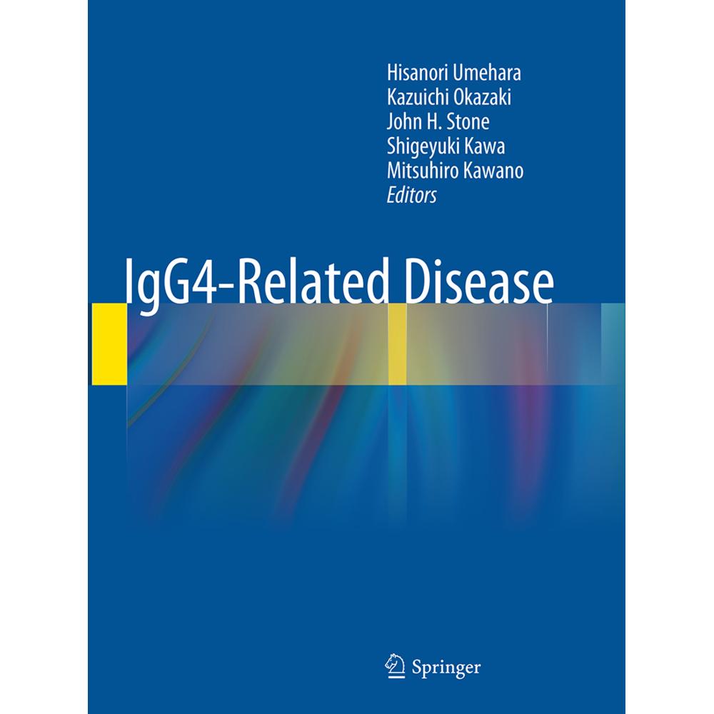 IgG4-Related Disease, Fachbücher von Mitsuhiro Kawano, John H. Stone, Kazuichi Okazaki, Hisanori Umehara, Shigeyuki Kawa