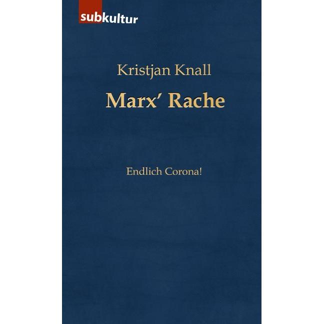 Knall:Marx' Rache, Belletristik von Kristjan Knall