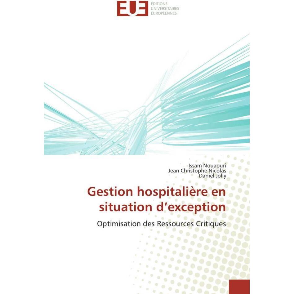 Gestion hospitalière en situation d'exception, Fachbücher von Daniel Jolly, Jean Christophe Nicolas, Issam Nouaouri
