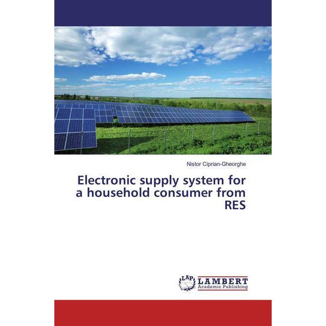 Electronic supply system for a household consumer from RES, Fachbücher von Nistor Ciprian-Gheorghe