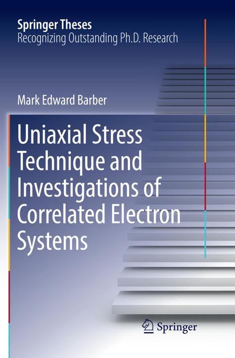 Actual product image Uniaxial Stress Technique and Investigations of Correlated Electron Systems (Mark Edward Barber, 2018)