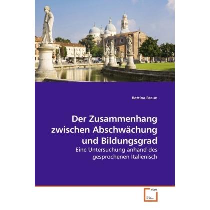Der Zusammenhang zwischen Abschwächung und Bildungsgrad, Fachbücher von Bettina Braun