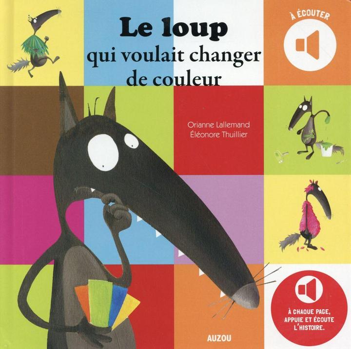 Produktbild Auzou France Le loup qui voulait changer de couleur (Französisch, Thuillier Eléonore, Lallemand Orianne, 2015)