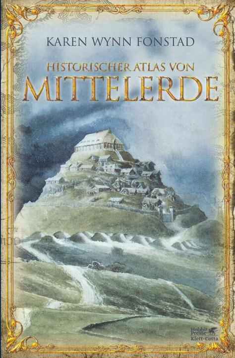 Historischer Atlas von Mittelerde (Tedesco, Hans J. Schütz, Karen Wynn Fonstad, 2016)