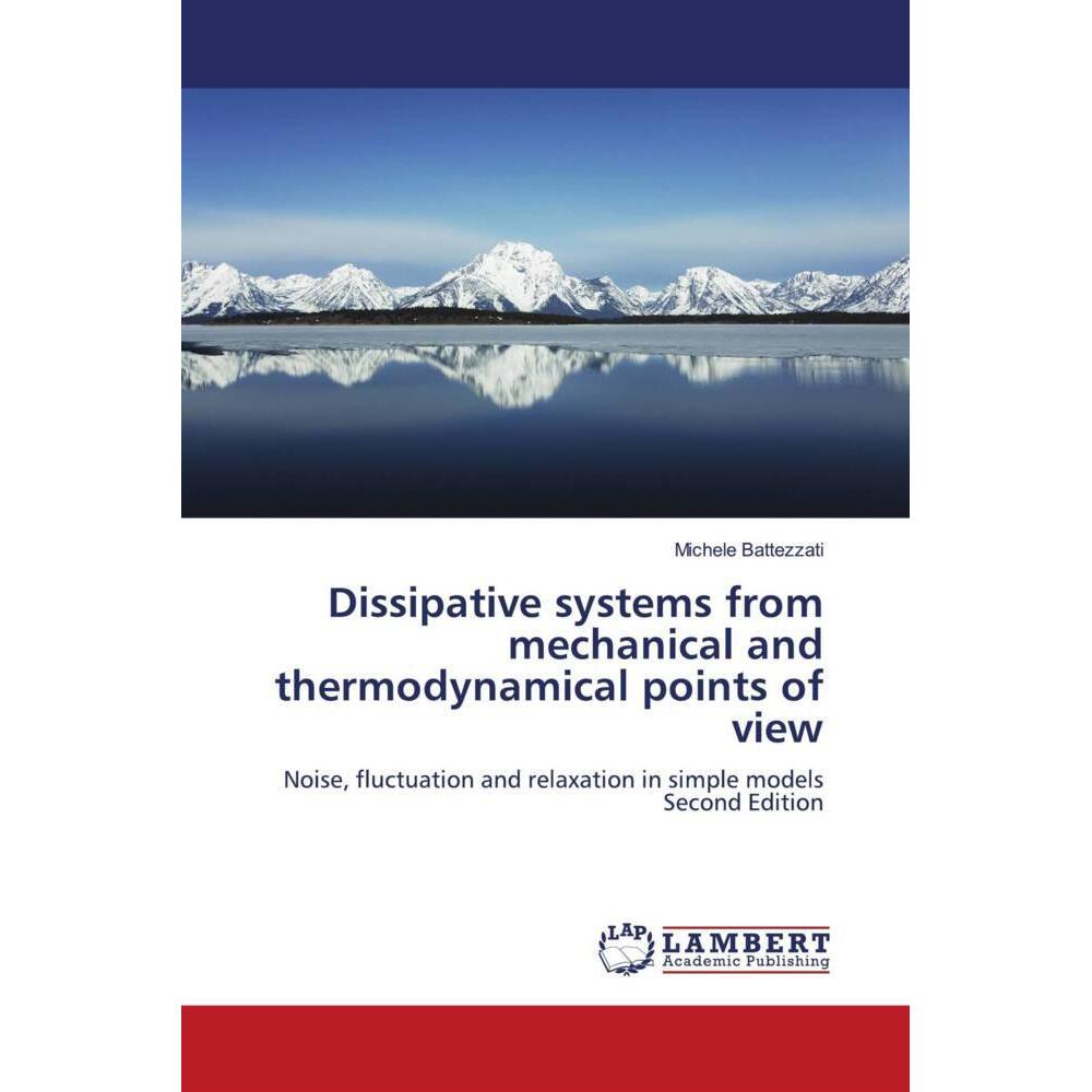 Dissipative systems from mechanical and thermodynamical points of view, Fachbücher von Michele Battezzati