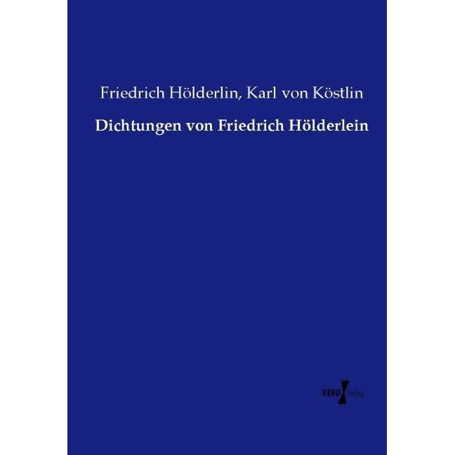 Dichtungen von Friedrich Hölderlein, Fachbücher von Friedrich Hölderlin