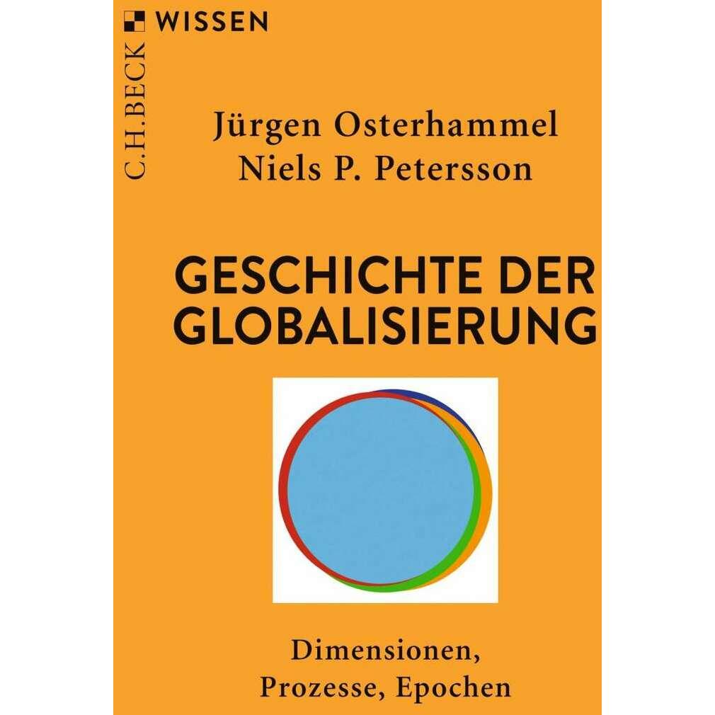 Geschichte der Globalisierung, Sachbücher von Jürgen Osterhammel, Niels P. Petersson