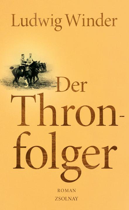 Produktbild Der Thronfolger (Deutsch, Ludwig Winder, Ulrich Weinzierl, 2014)