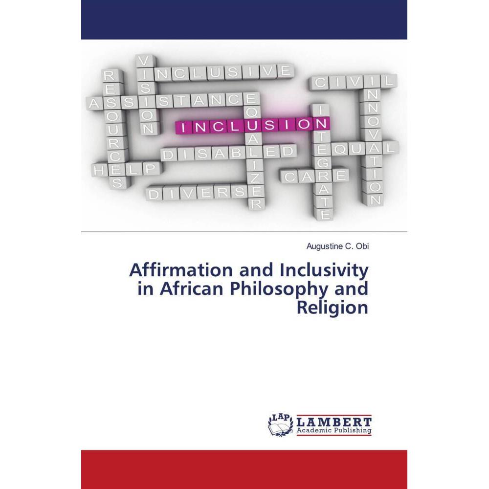 Affirmation and Inclusivity in African Philosophy and Religion, Sachbücher von Augustine C. Obi