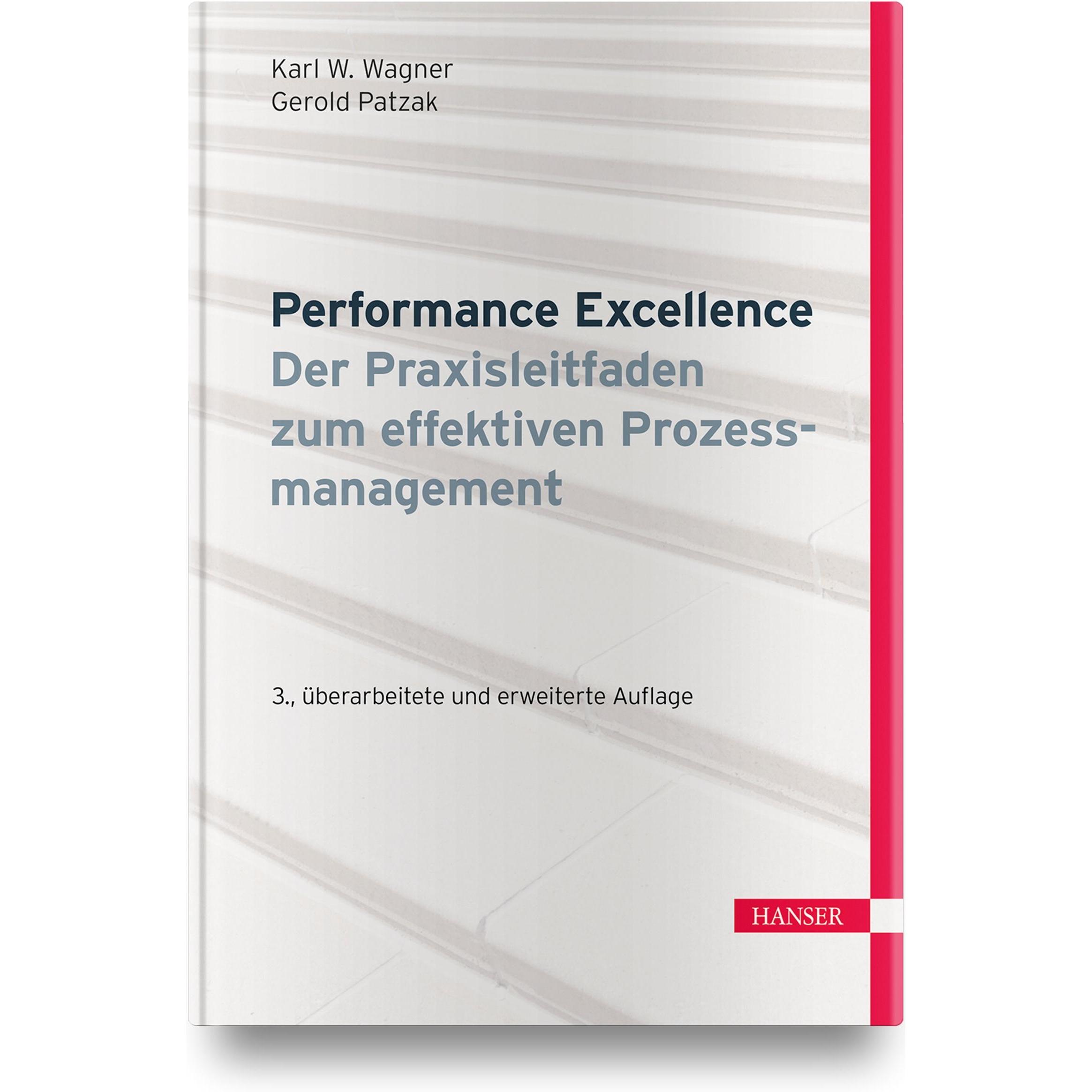 Performance Excellence - Der Praxisleitfaden zum effektiven Prozessmanagement, Fachbücher von Karl Werner Wagner