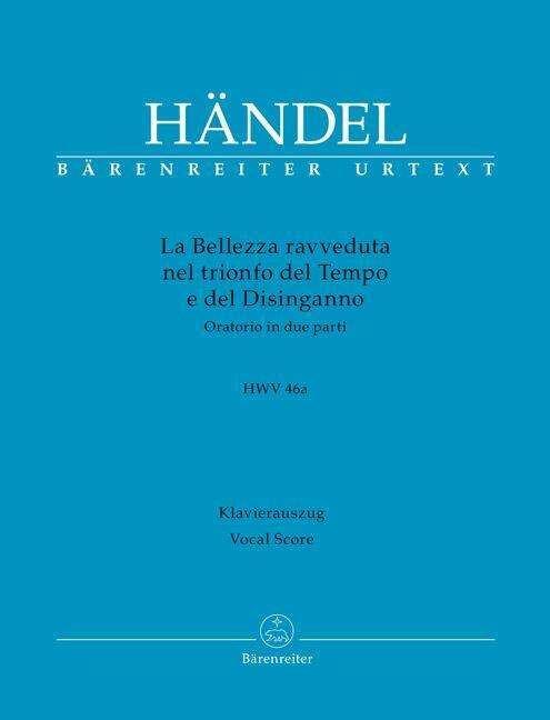 La Bellezza ravveduta nel trionfo del Tempo e del Disinganno HWV 46a -Oratorio in due parti- (Italienisch, Georg Friedrich Händel, Michael Pacholke, 2021)