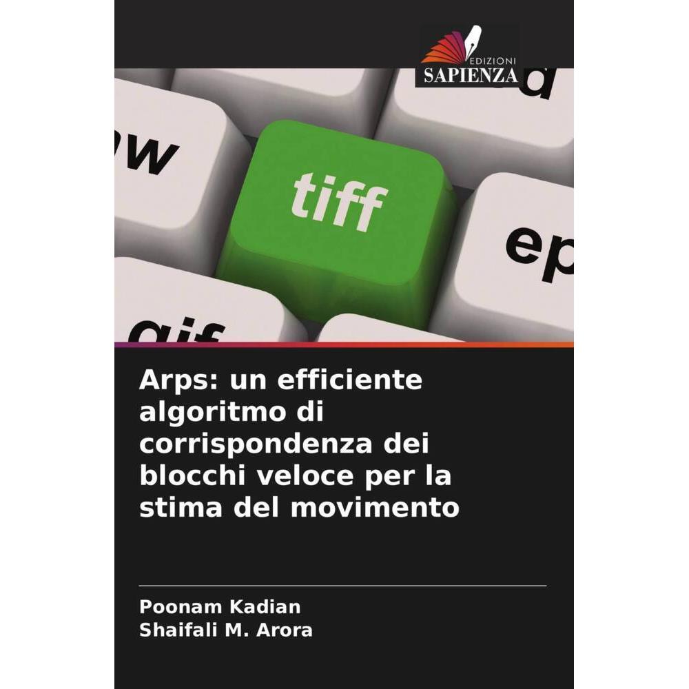 Arps: un efficiente algoritmo di corrispondenza dei blocchi veloce per la stima del movimento, Fachbücher von Shaifali M...