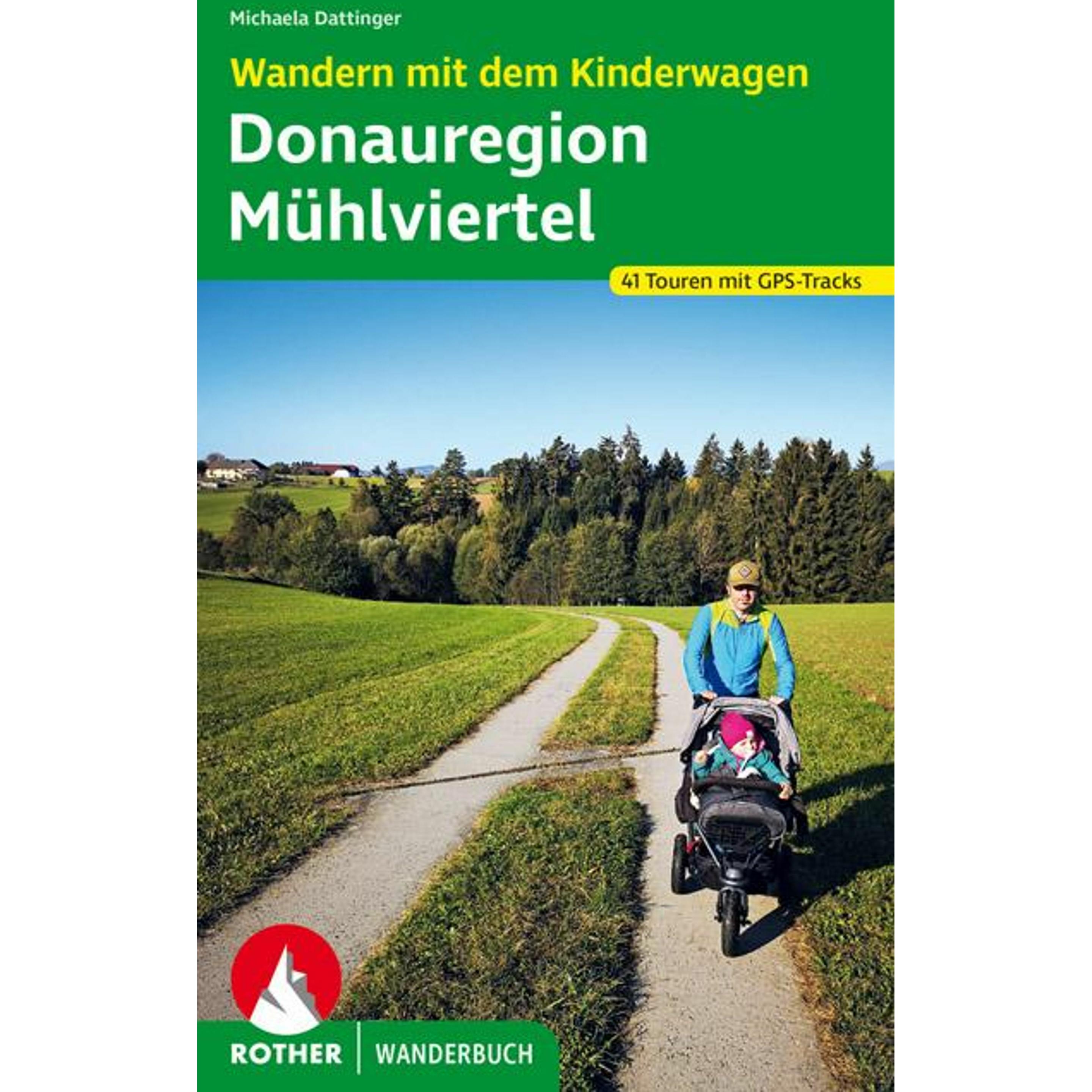 Wandern mit dem Kinderwagen Donauregion - Mühlviertel, Ratgeber von Michaela Dattinger